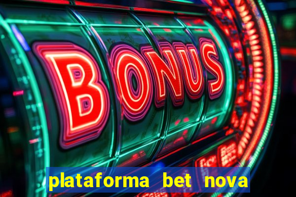 plataforma bet nova pagando no cadastro